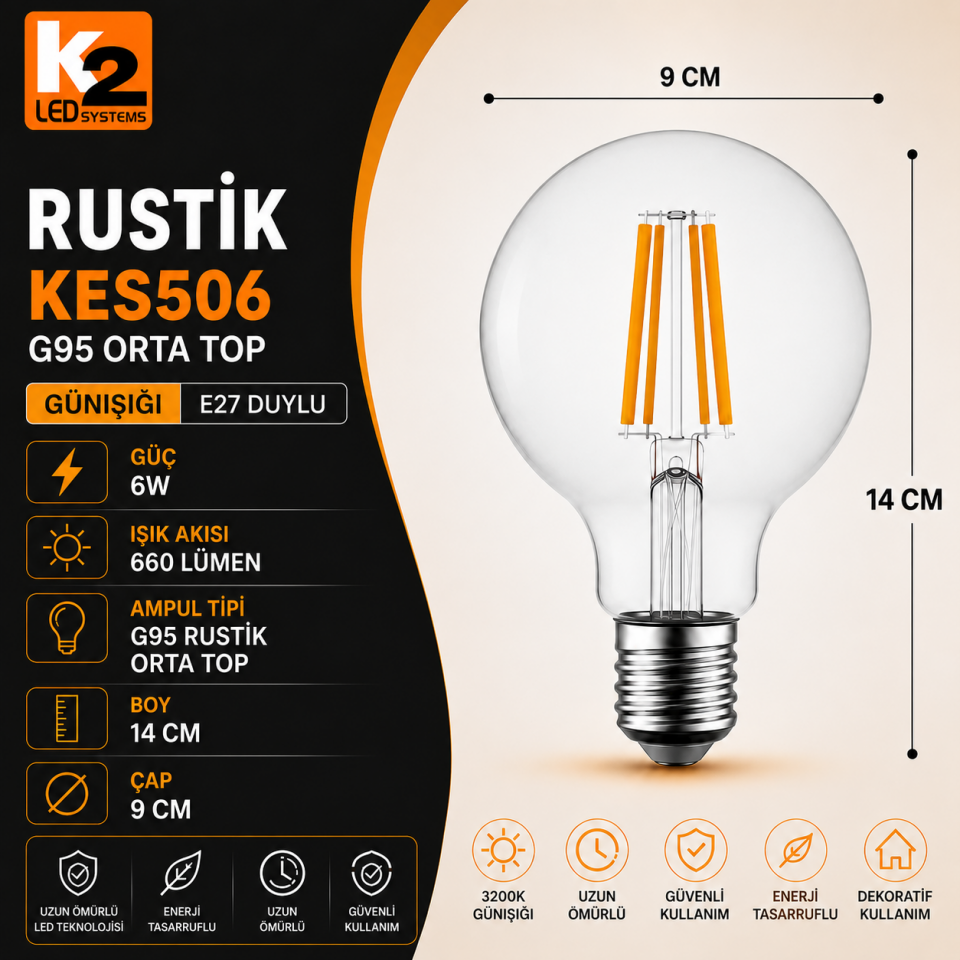 K2-GLOBAL  6W RUSTİK G95 ORTA TOP AMPUL GÜNIŞIĞI